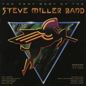 The very best of the Steve Miller band